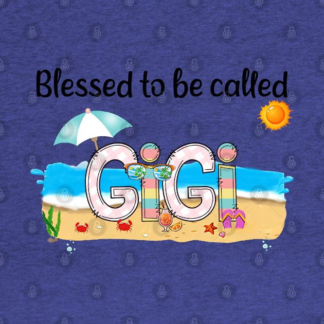 Blessed To Be Called Gigi Summer Beach Happy Mother's by KIMIKA